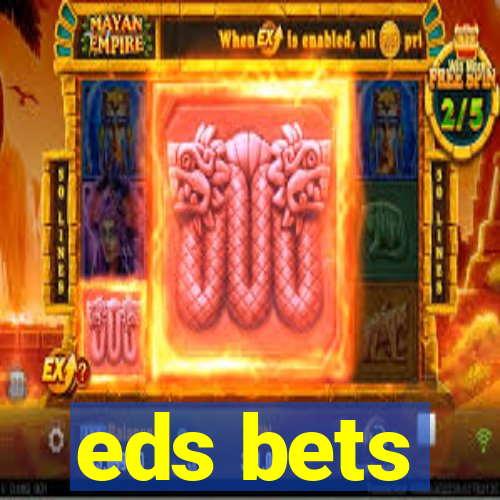 eds bets